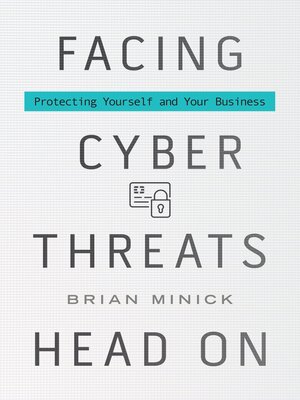 cover image of Facing Cyber Threats Head On